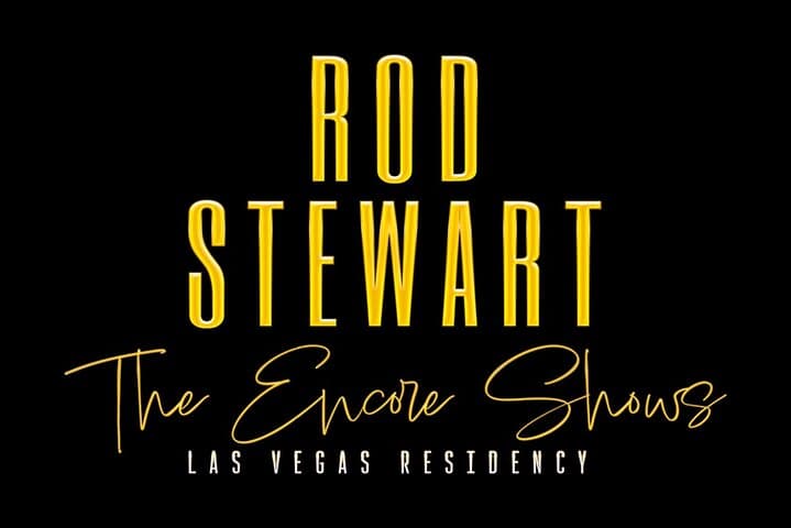 Rod Stewart: The Encore Shows at The Colosseum at Caesars Palace