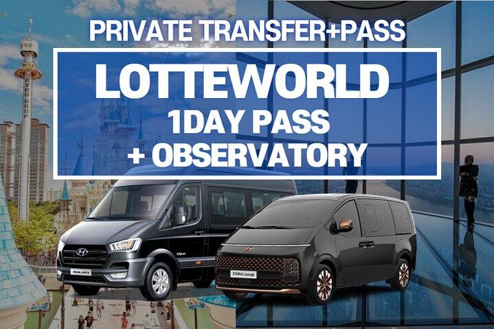 Lotte World 1Day Pass + Obesrvatoy + Trasferimento privato di andata e ritorno (Seul)