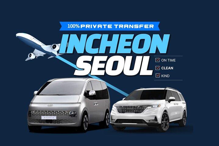 Incheon Airport Private Pick Up to and from Seoul