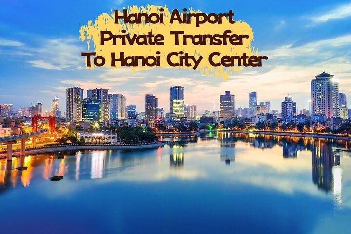 Hanoi Flughafen Einweg-Privattransfer HAN zum Stadtzentrum von Hanoi