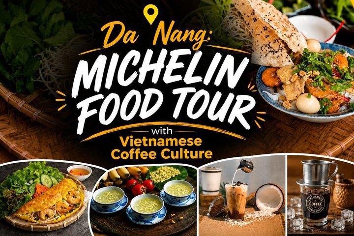 Da Nang: Michelin Food Tour with Vietnamese Coffee Culture