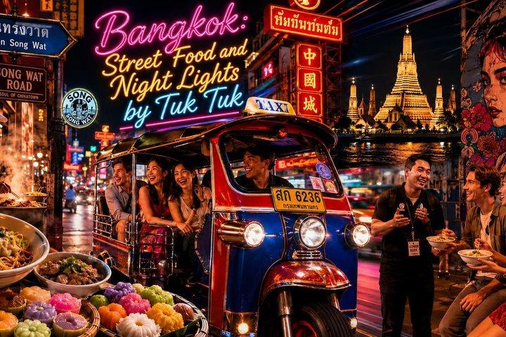 Bangkok Street Food and Night Lights by Tuk Tuk