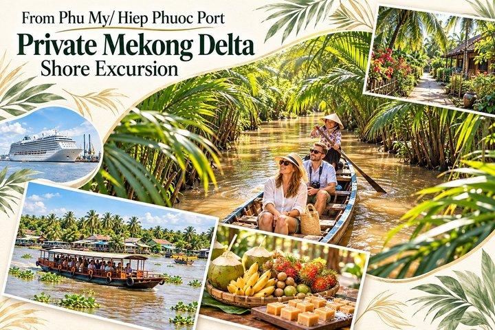 From Phu My Port Private Mekong Delta Shore Excursion