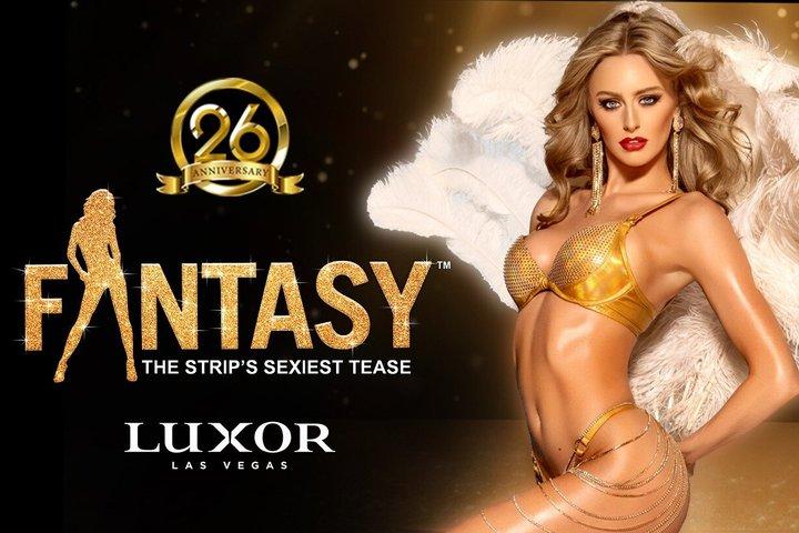 Fantasy : The Strip's Sexiest Tease at the Luxor Hotel and Casino（ファンタジー：ルクソール・ホテル・アンド・カジノのストリップで最もセクシーなティーズ）