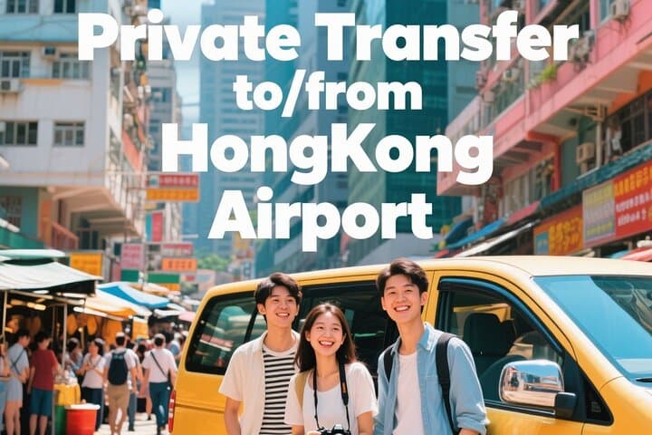 Hong Kong: Private Transfers From/to Hong Kong Airport(HKG)