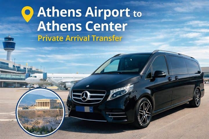 Athens Airport to Athens Center Private Arrival Transfer